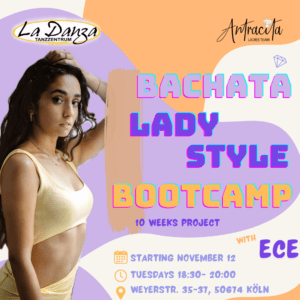 Bachata Sensual Lady Styling 10 weeks-Bootcamp mit Ece Bachata Sensual Lady Styling 10 weeks-Bootcamp mit Ece